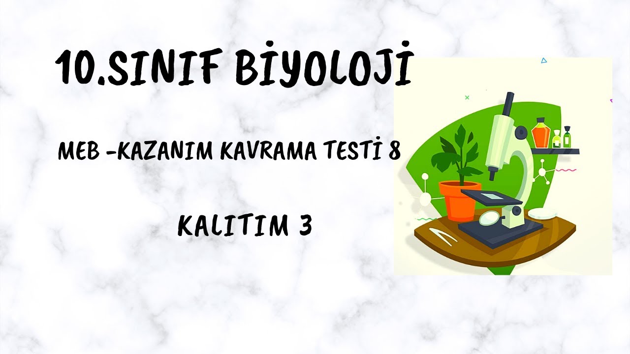 8)10.SINIF BİYOLOJİ- MEB KAZANIM TESTİ 8 (KALITIM 3)