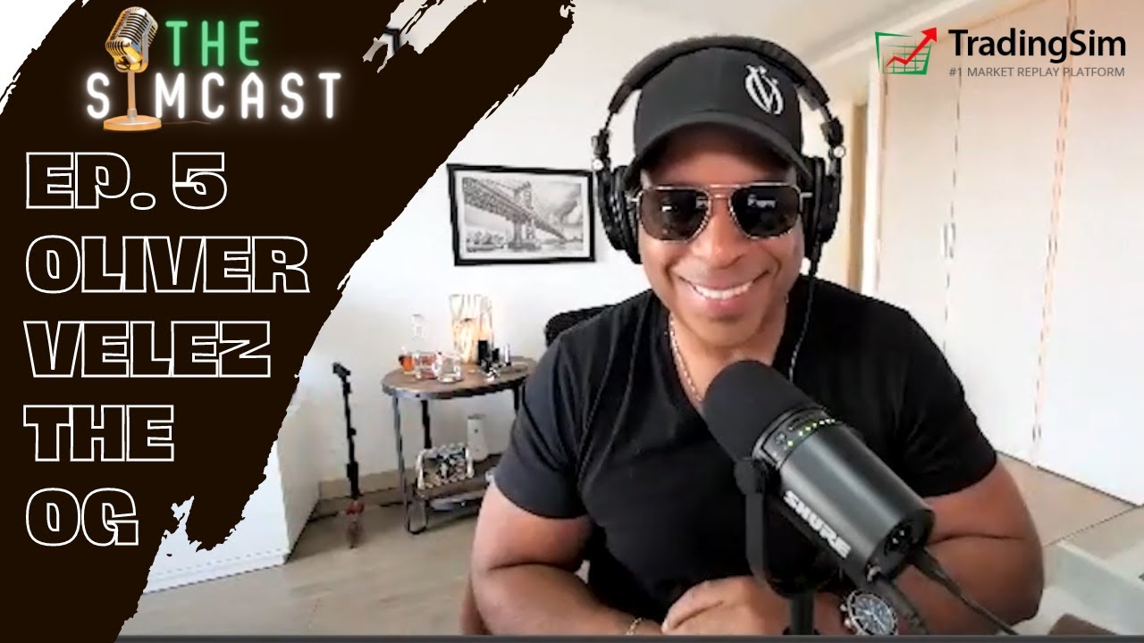 The SimCast Ep. 5 - Oliver Velez The OG | Tradingsim.com