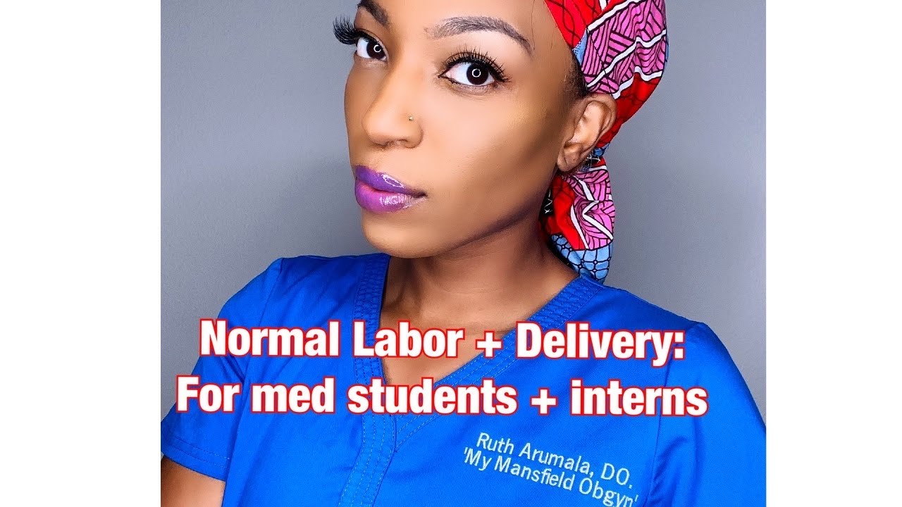Normal Labor + Delivery for Med Students + Interns