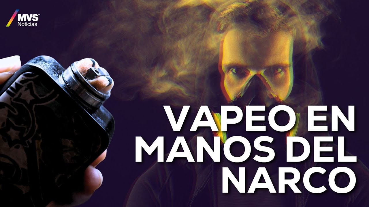 VAPEADORES: el NEGOCIO MILLONARIO que controlan los C&Aacute;RTELES | MVS Noticias