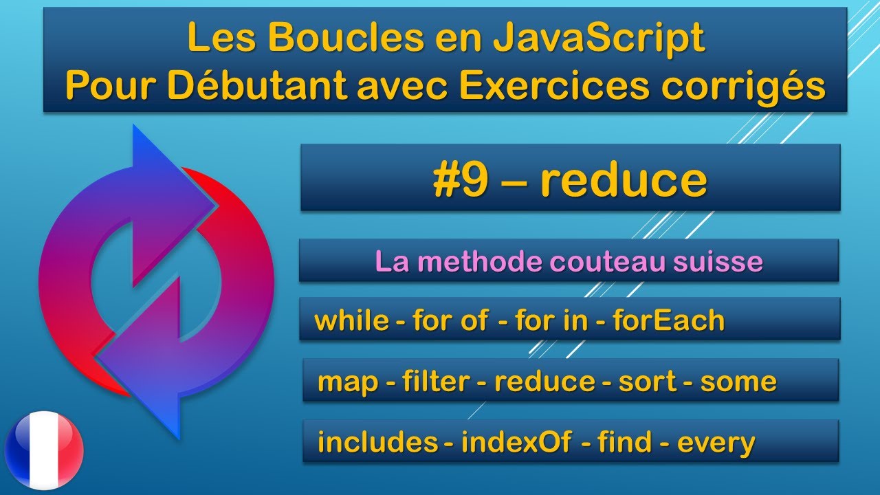 #9 - reduce - Les Boucles JavaScript pour débutants - Exercices corrigés - 2022 - FR