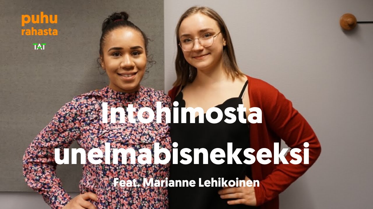 Intohimosta unelmabisnekseksi feat. Marianne Lehikoinen (Puhu rahasta -podcast jakso 14)