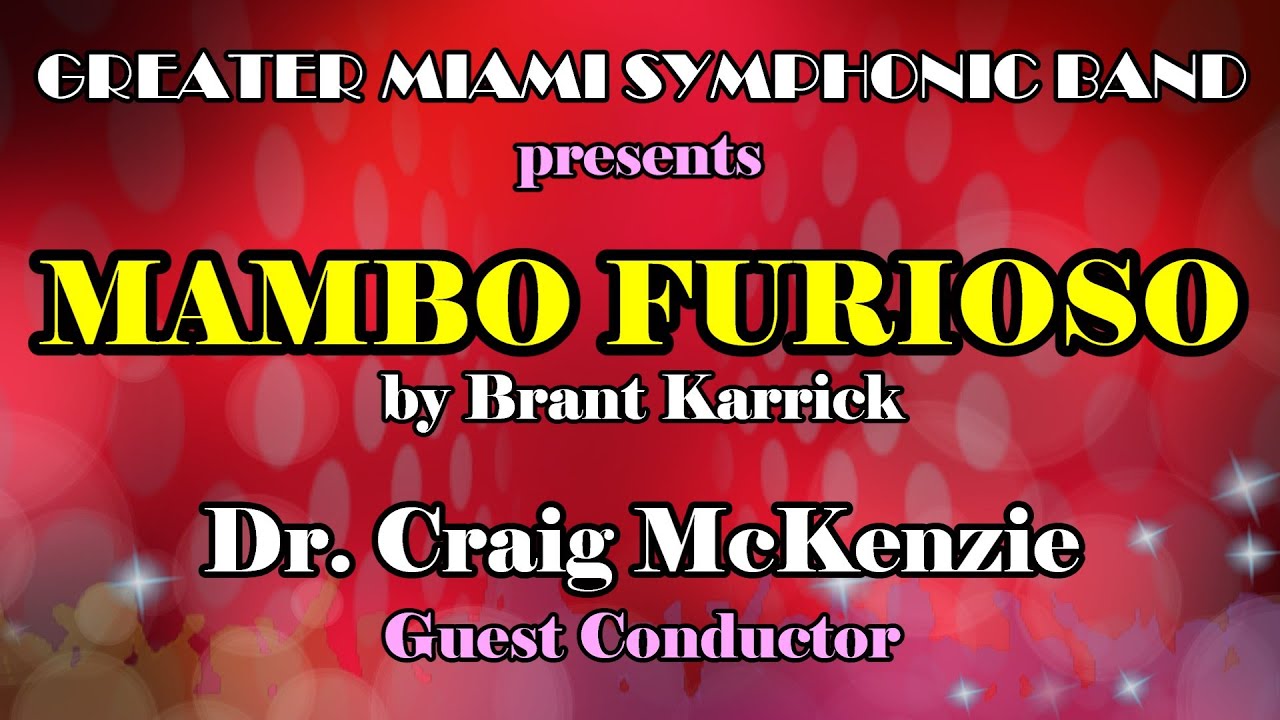 MAMBO FURIOSO by BRANT KERRICK - GREATER MIAMI SYMPHONIC BAND