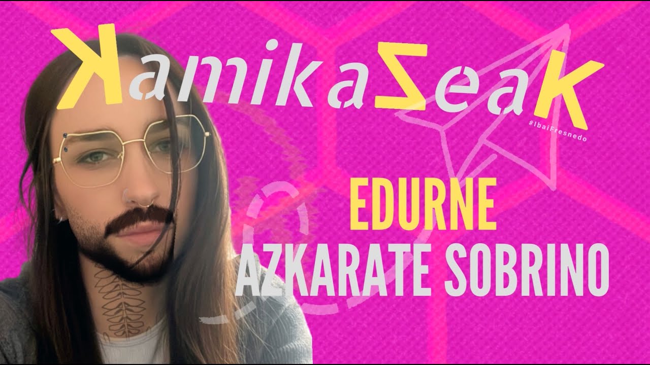 Edurne Azkarate Sobrino - kamiKaZeaK