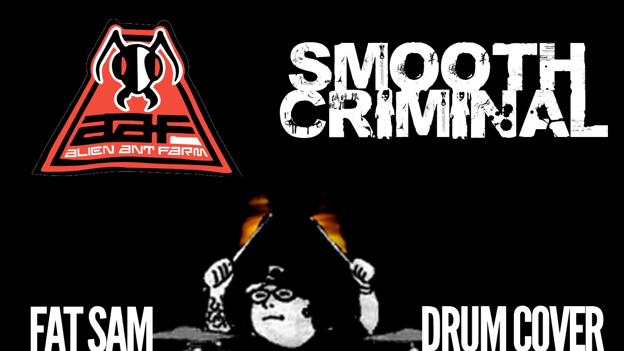 Smooth Criminal (Alien Ant Farm) - Fat Sam Drum Cover