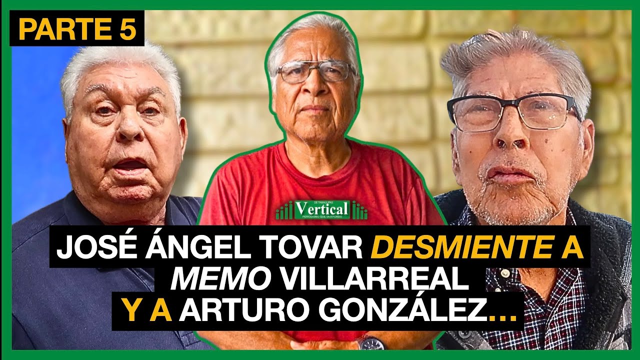 JOSÉ ÁNGEL TOVAR DESMIENTE A MEMO VILLARREAL Y A ARTURO GONZÁLEZ...
