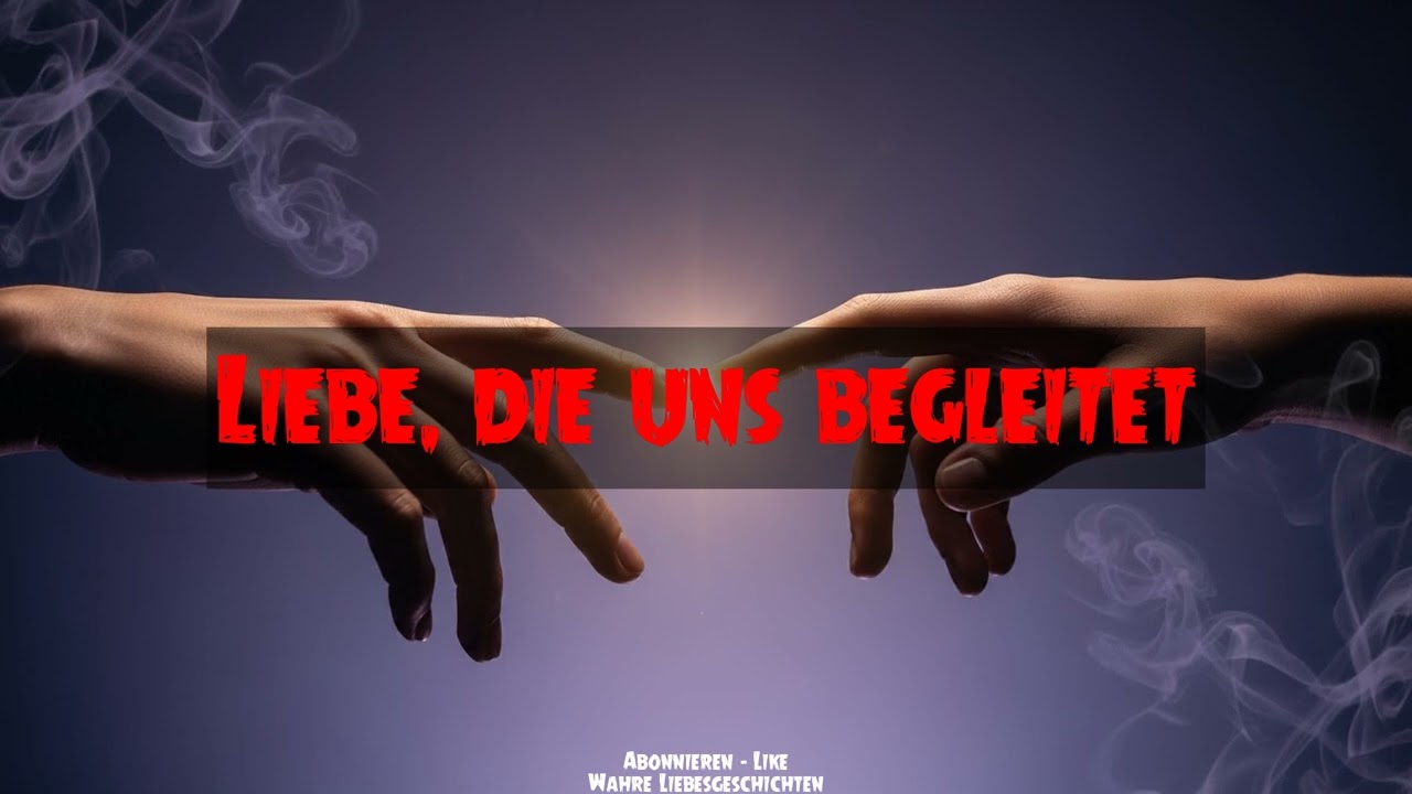Wahre Liebesgeschichten - Liebe, die uns begleitet