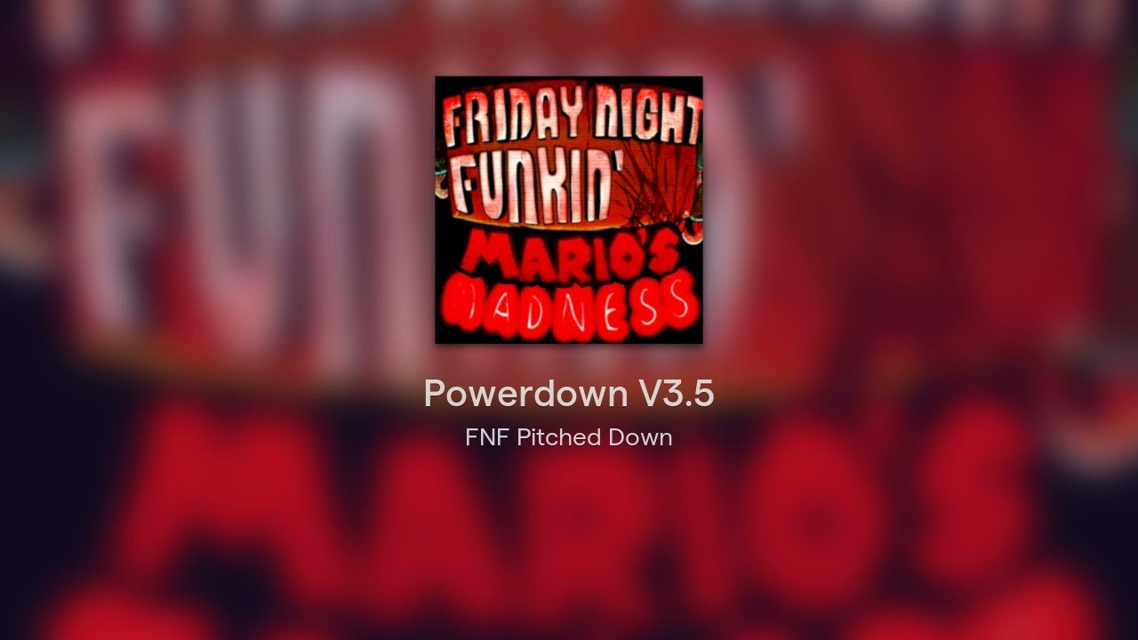 Powerdown V3.5 Pitched Down