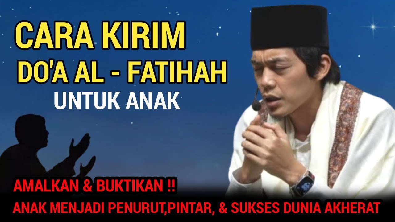 GUS IQDAM TERBARU - Cara kirim doa al - fatihah untuk anak yang benar