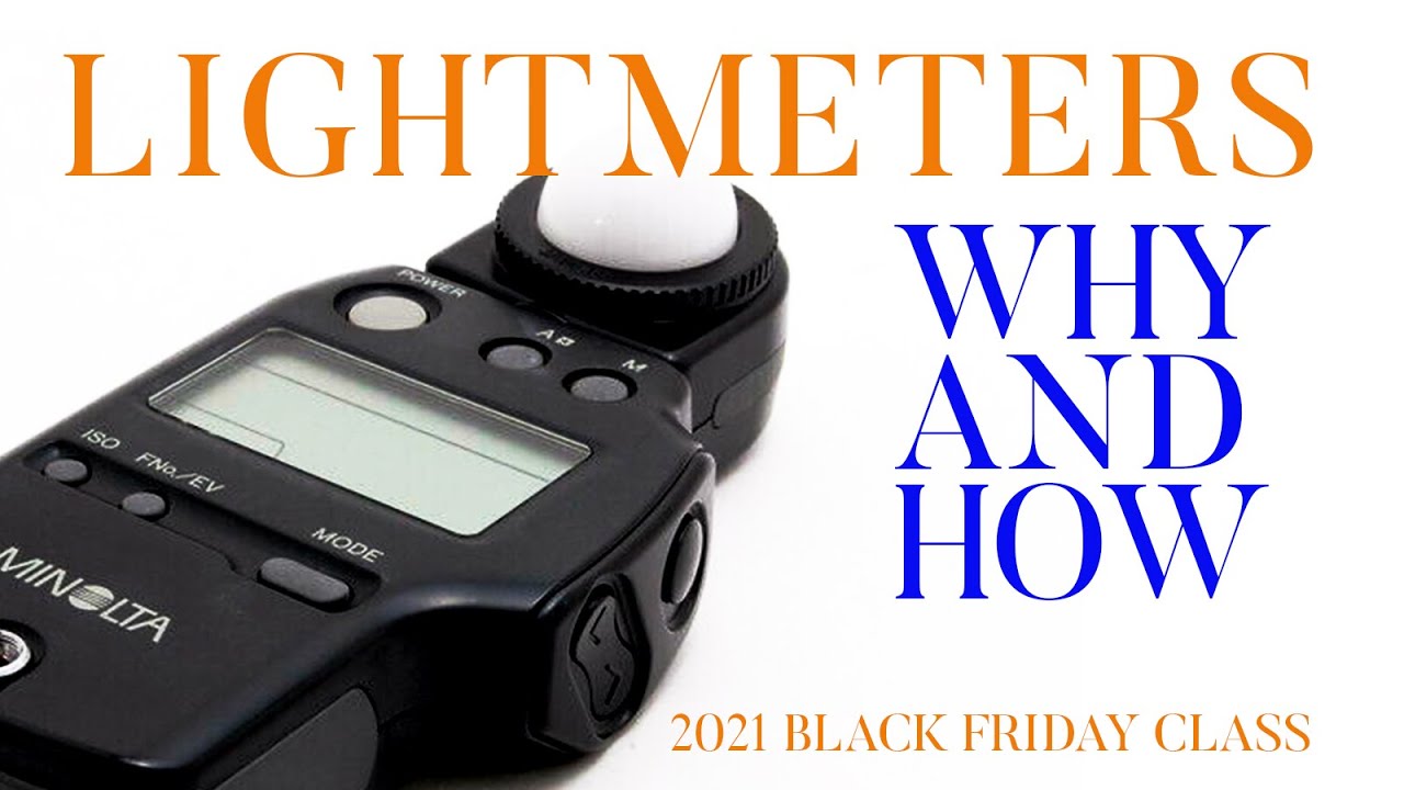 PHOTOGRAPHIC LIGHT METERS: WHY AND HOW