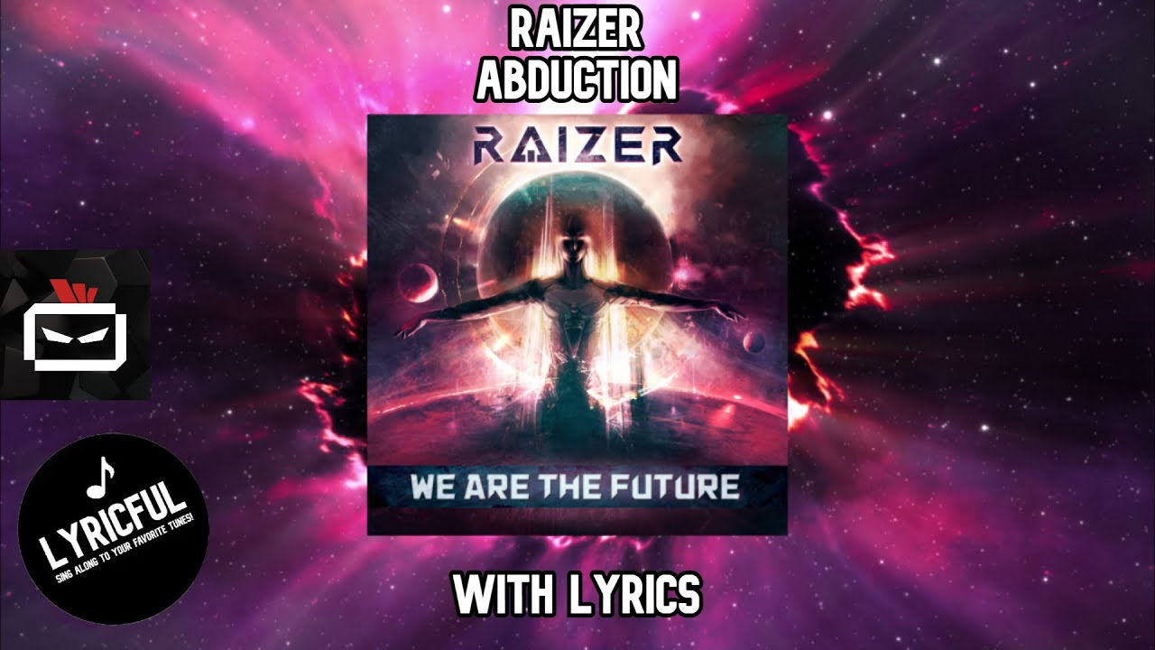 Raizer - Abduction | Lyrics | Lyricful