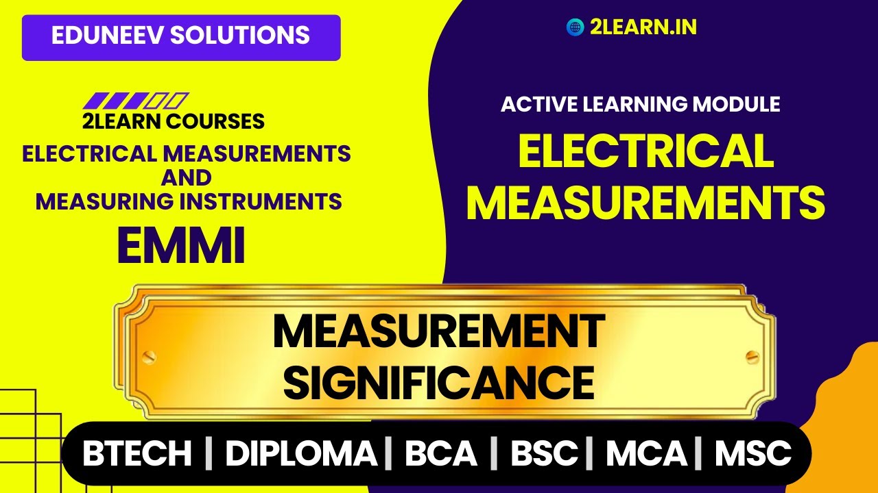 Electrical Measurements | Significance of Measurements