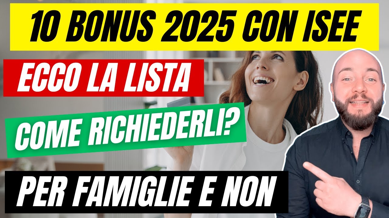 10 BONUS 2025 con ISEE aggiornato: ecco la lista di ci&ograve; che puoi richiedere!