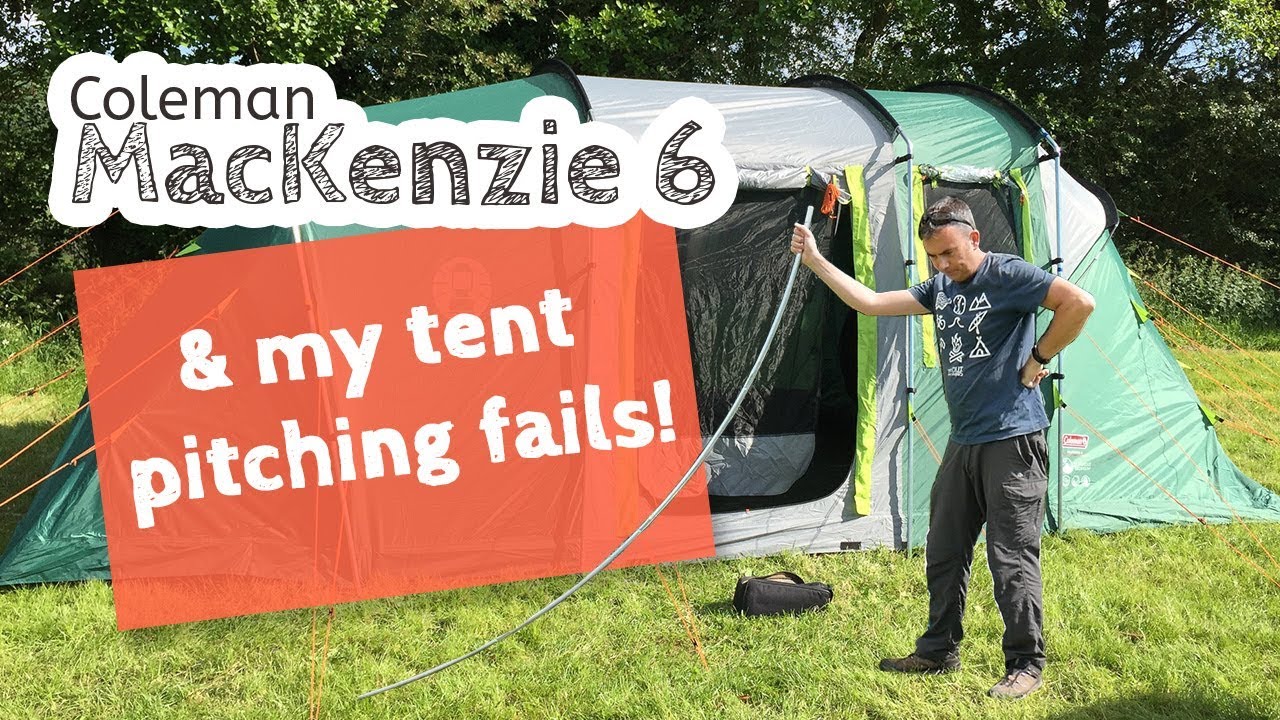 Coleman MacKenzie 6 tent & My Pitching Fails!
