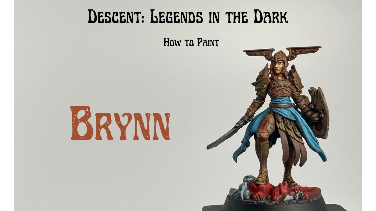 Episode 4: How to Paint Brynn from Descent: Legends in the Dark