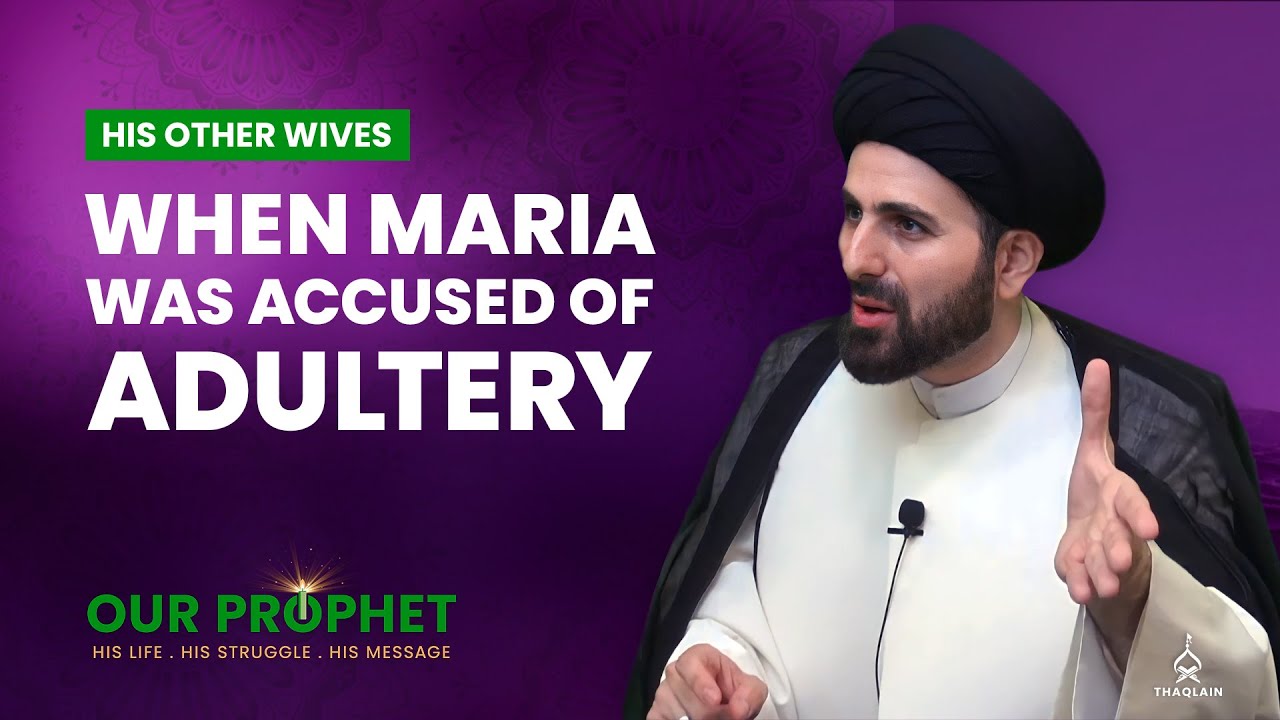 191: When Ayesha Accused Maria al-Qibtiyya of Committing Adultery | Our Prophet