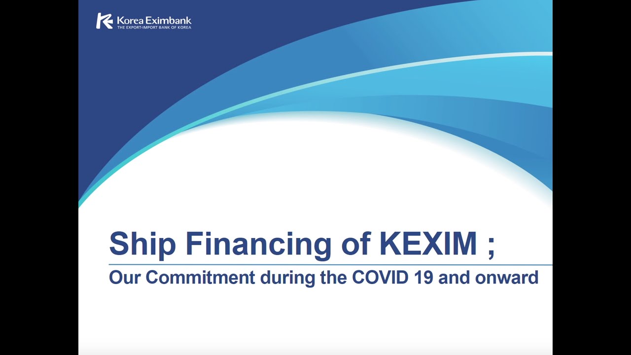 Ship Financing of KEXIM: Our Commitment during Covid-19 and Onward