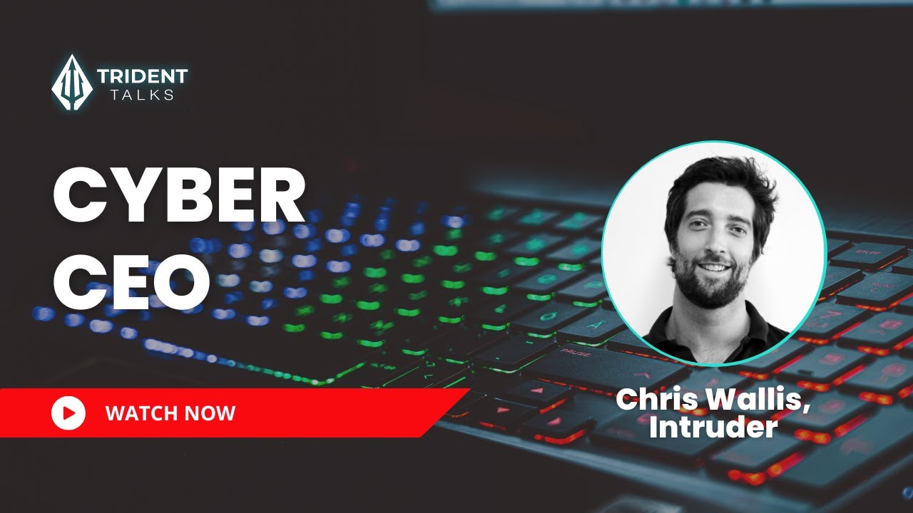 Cyber CEO: Chris Wallis, Intruder