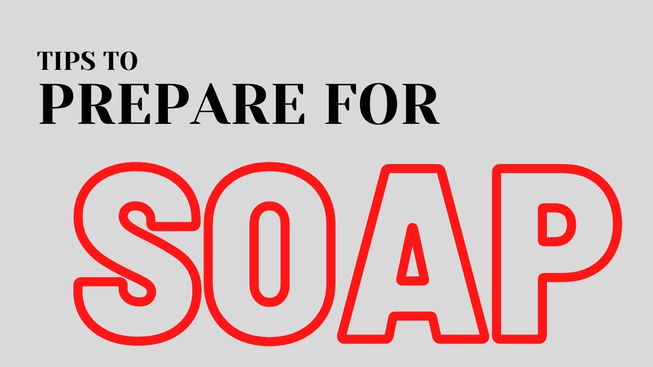 IMG TO RESIDENCY: WHAT TO DO IN PREPARATION FOR SOAP?