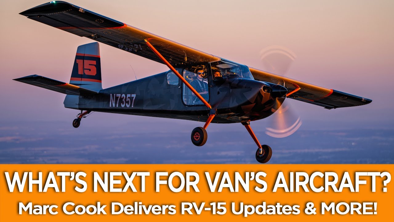 WHAT'S NEXT FOR VAN'S AIRCRAFT & MOSAIC? RV-15 Updates & More from Marc Cook