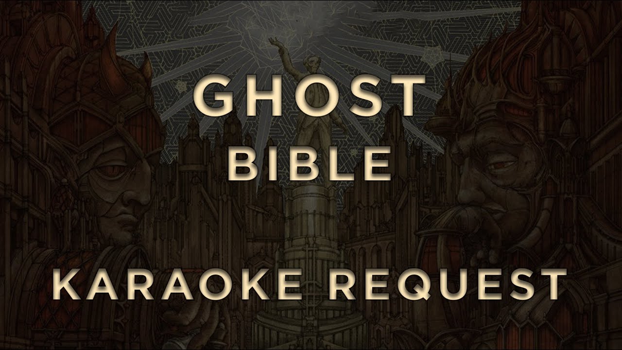 Ghost - Bible • KARAOKE