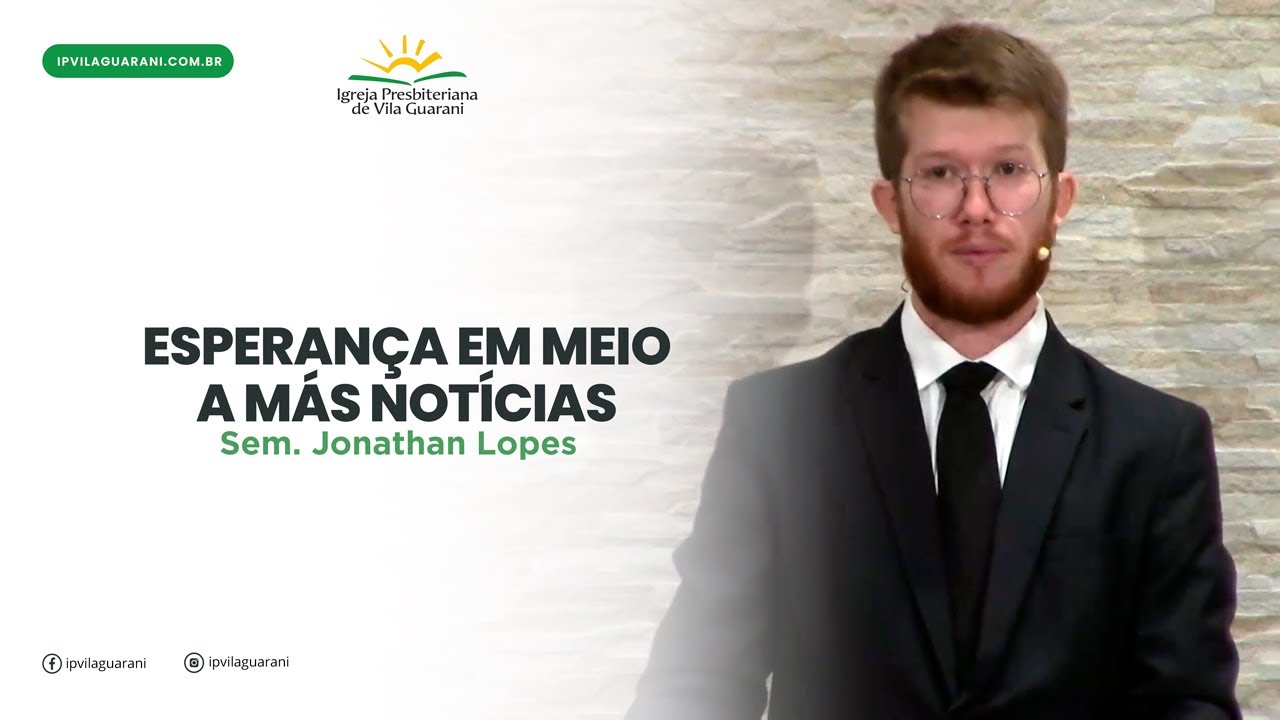 Esperança em meio a más notícias - Êxodo 33:1 a 11 | Sem  Jonathan Lopes