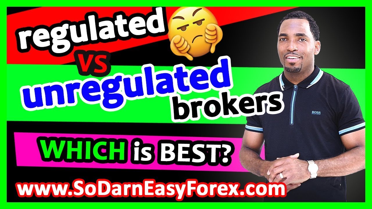 🤨🤨🤨Regulated vs Unregulated Broker (Which is BEST?) - So Darn Easy Forex&trade; University