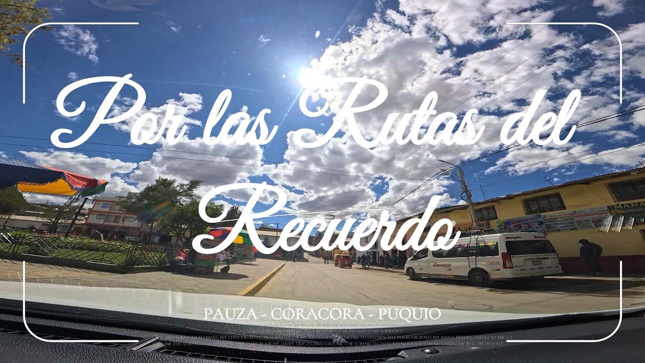 🎬 MIX HUAYNOS: ¡NO PUEDO OLVIDARTE! VOL. 1|CORACORA: TIERRA MÍA |RUTA PAUZA–CORACORA – PUQUIO PART 4
