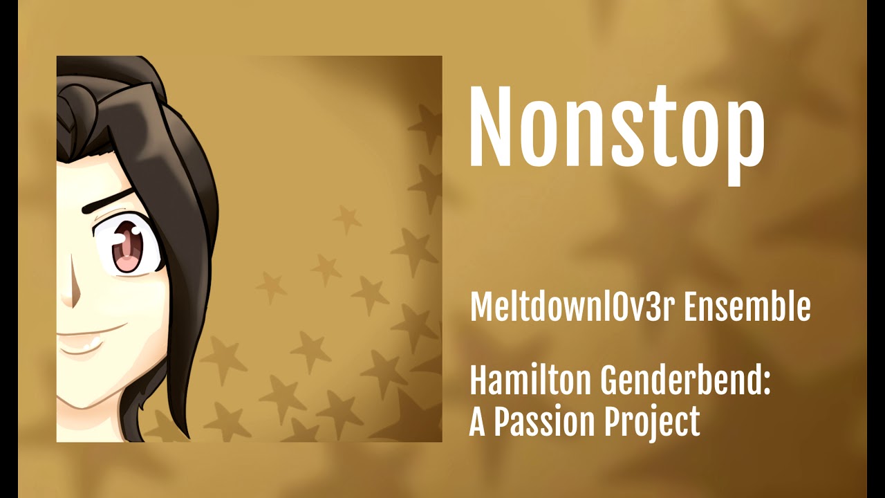 Non-Stop (Hamilton Genderbend Cover)
