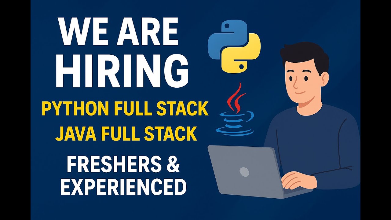 Python Full Stack & Java Full Stack Developer Jobs | Freshers & Experienced Openings 2025  Apply Now