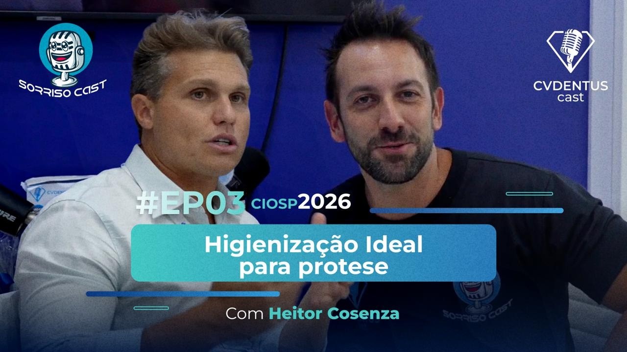 EP 03 | Higienização ideal para prótese com Prof. Heitor Cosenza.