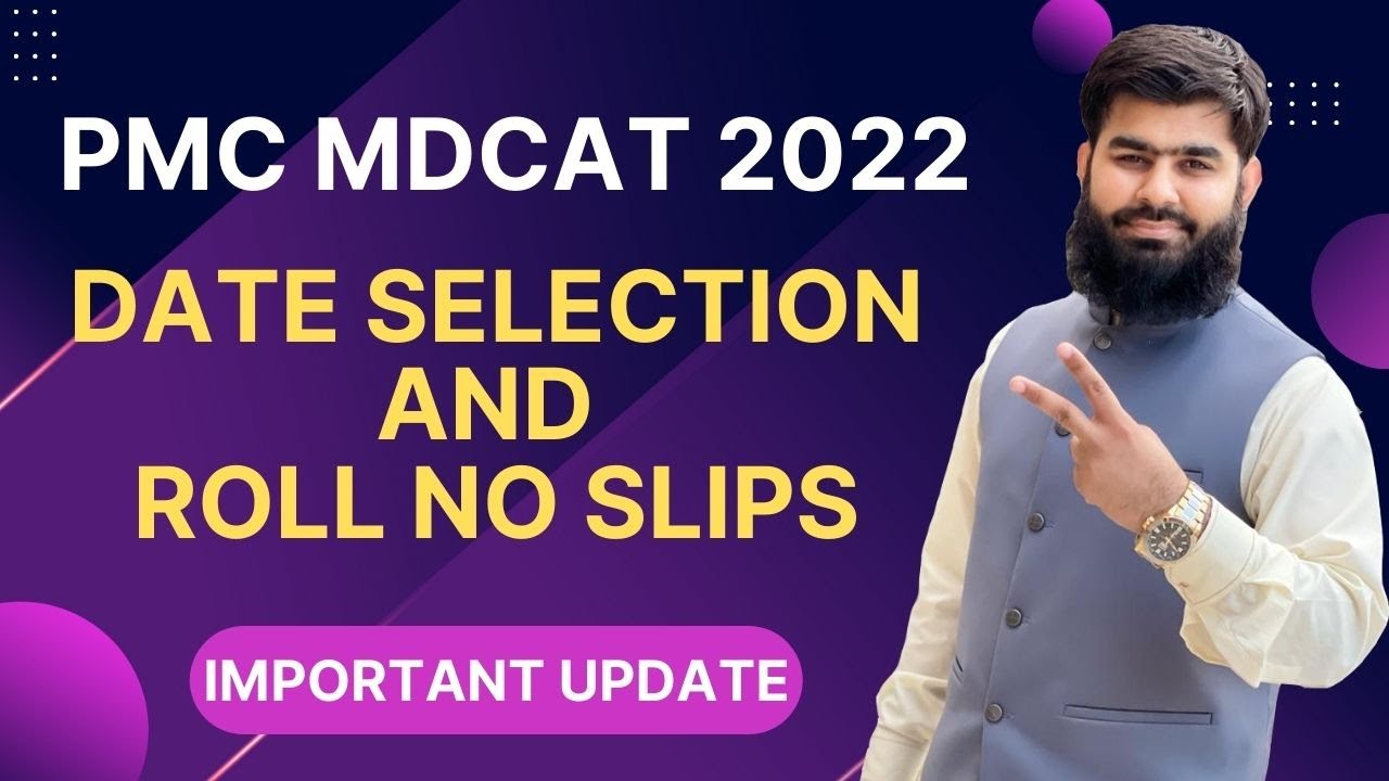 PMC MDCAT 2022 Date Selection and Roll Number Slips Procedure PMC MDCAT 2022 Latest News