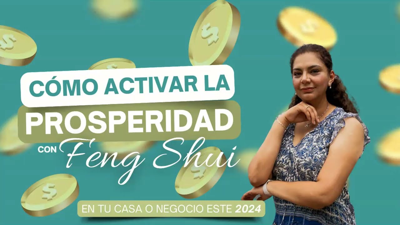 Cómo activar la Prosperidad con Feng Shui en tu Casa o Negocio