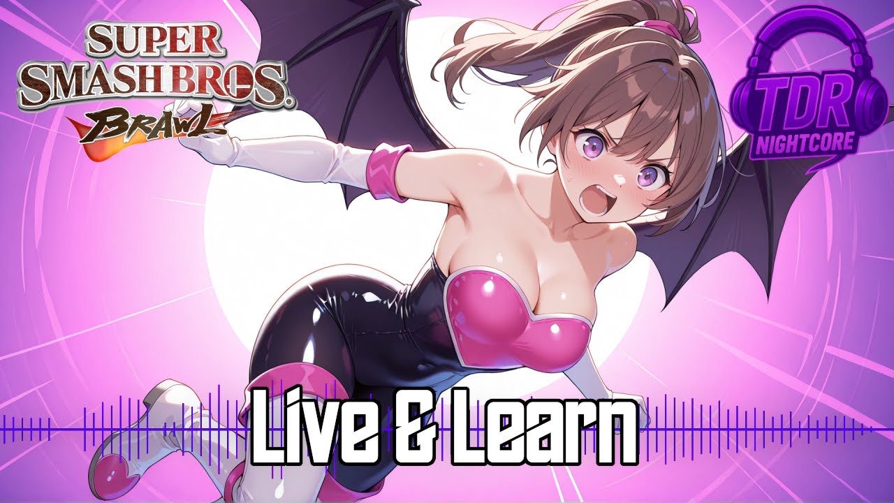 VG Nightcore - Live & Learn Super Smash Bros, Brawl