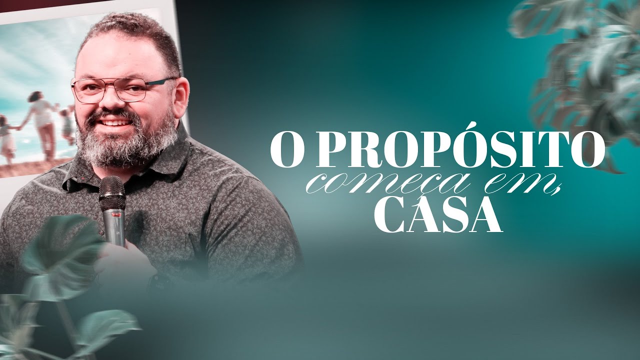 O propósito começa em casa: cuidando da família segundo a Palavra - Raphael Frota
