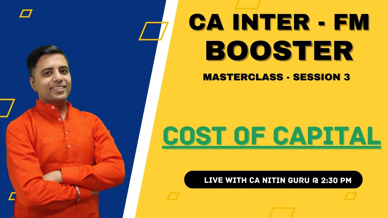 FM Booster Masterclass l Cost of Capital l Session 3 l CA Inter Financial Management l CA Nitin Guru