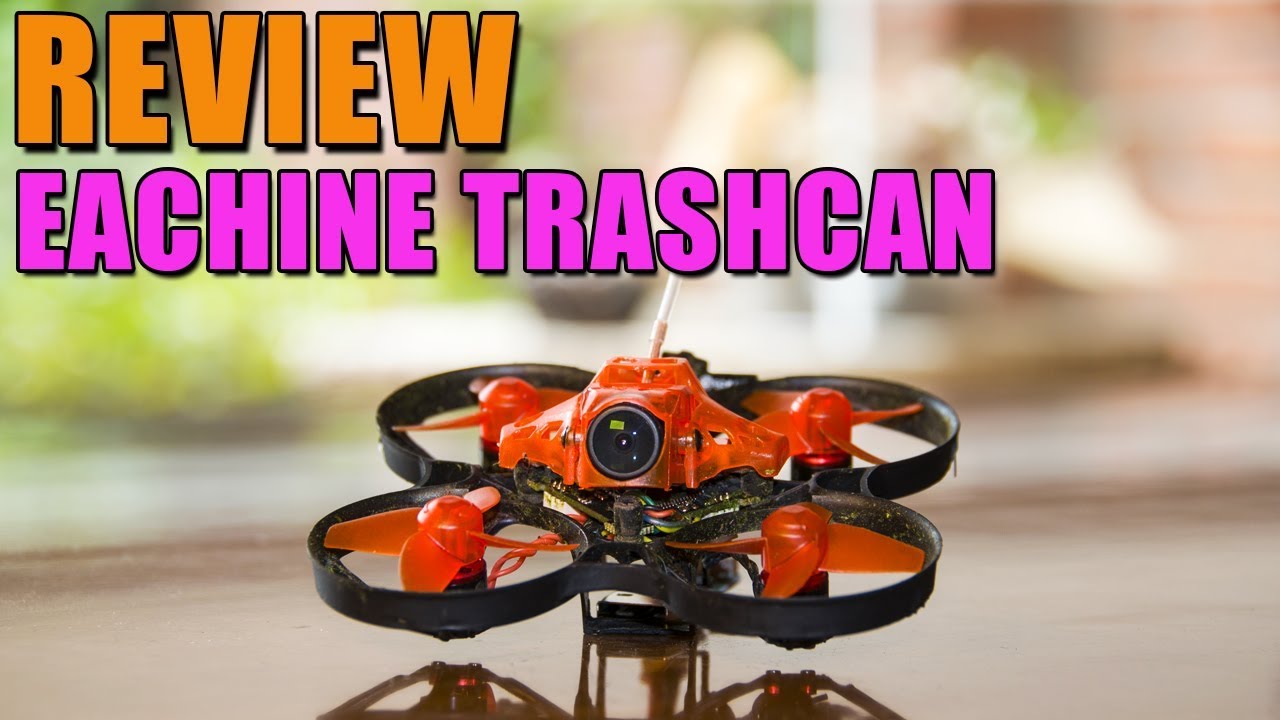 ¿SERÁ ESTE EL MEJOR TINY WHOOP DEL MERCADO ? - EACHINE TRASHCAN 😍