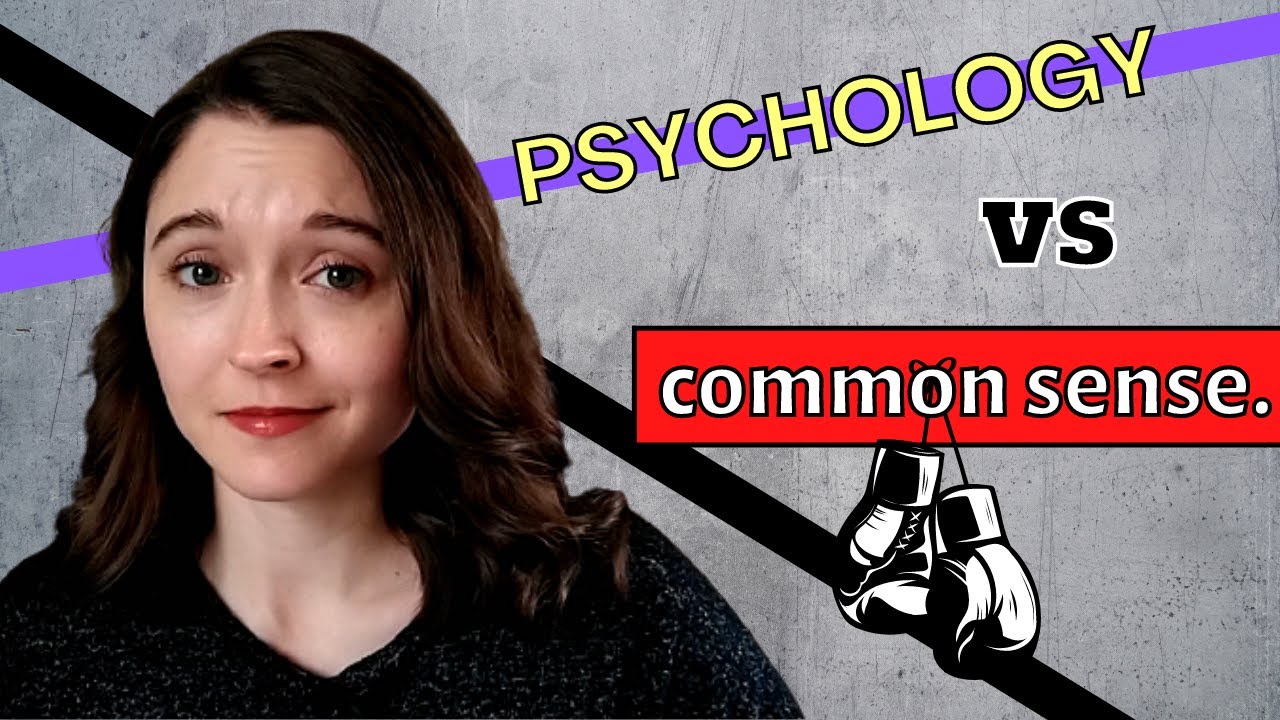 Psychology vs COMMON SENSE | How are psychology and common sense thinking different?