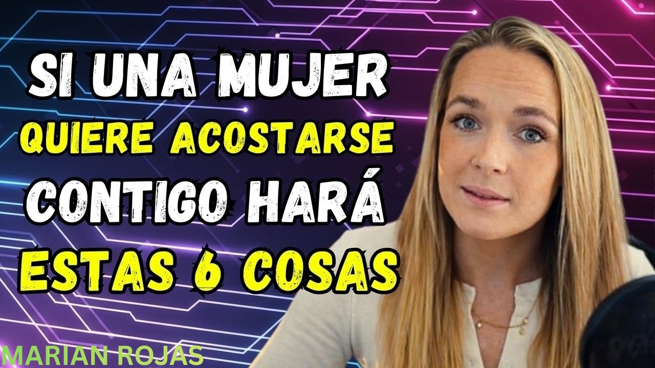 Si una Mujer QUIERE INTIMIDAD Contigo, SIEMPRE Hará Estas 6 Cosas | Psicología Femenina