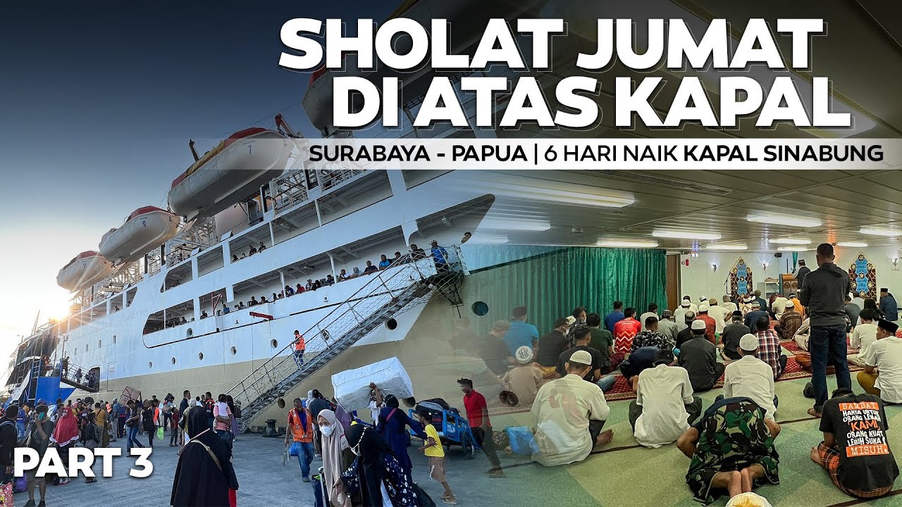 SHOLAT JUM'AT DI TENGAH LAUT !! 6 Hari 5 Malam Naik Kapal Surabaya - Papua Ep.3