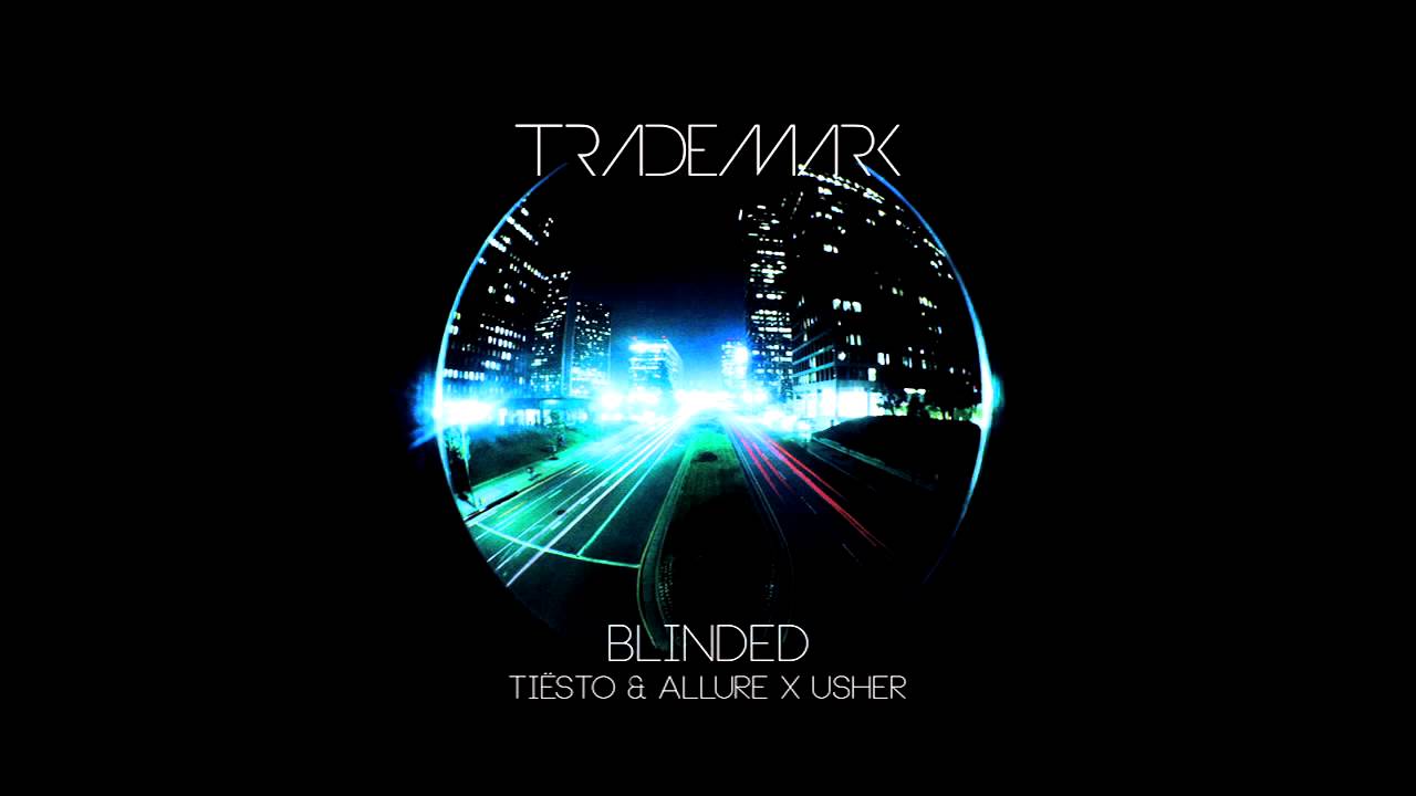 DJ Trademark - Blinded (Tiësto & Allure x Usher)