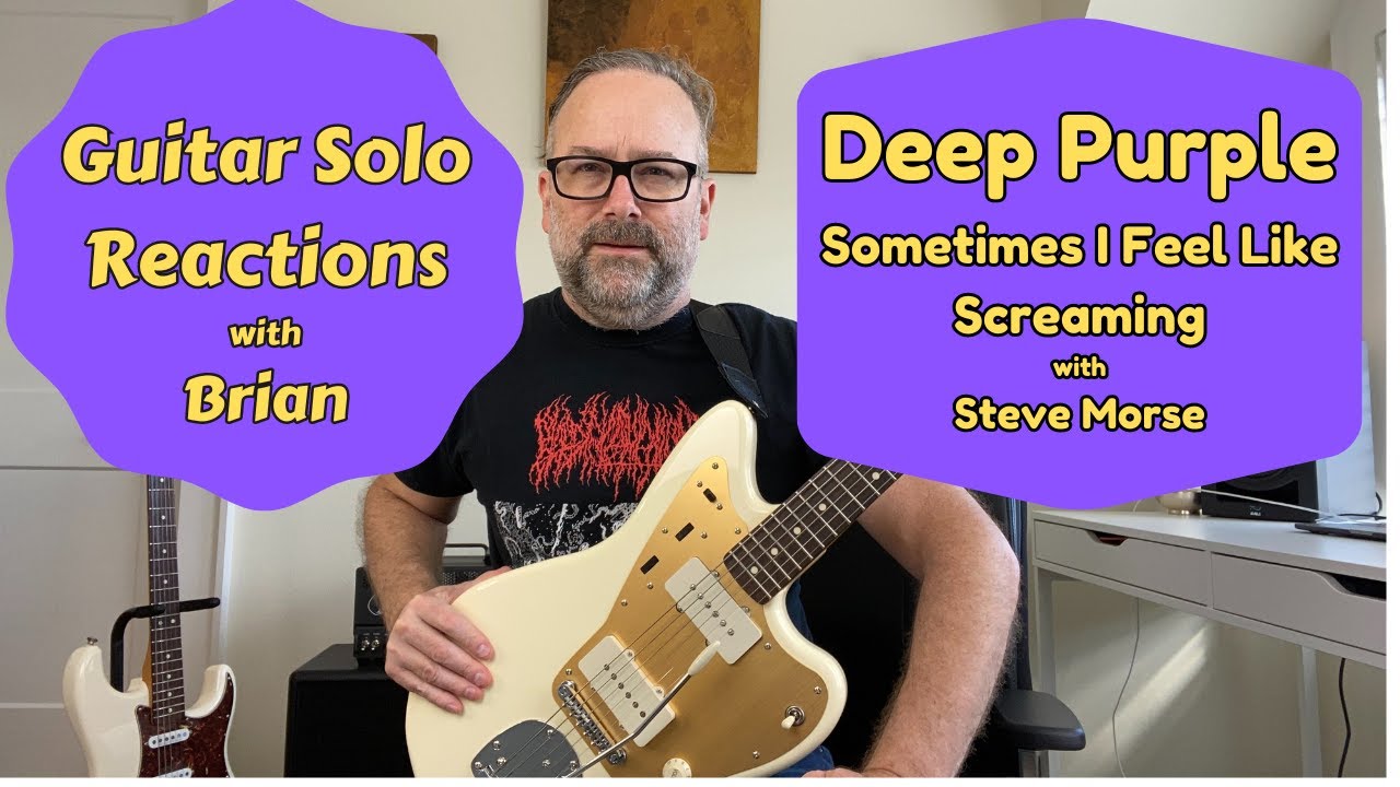 GUITAR SOLO REACTIONS ~ DEEP PURPLE ~  Sometimes I Feel Like Screaming ~ Steve Morse