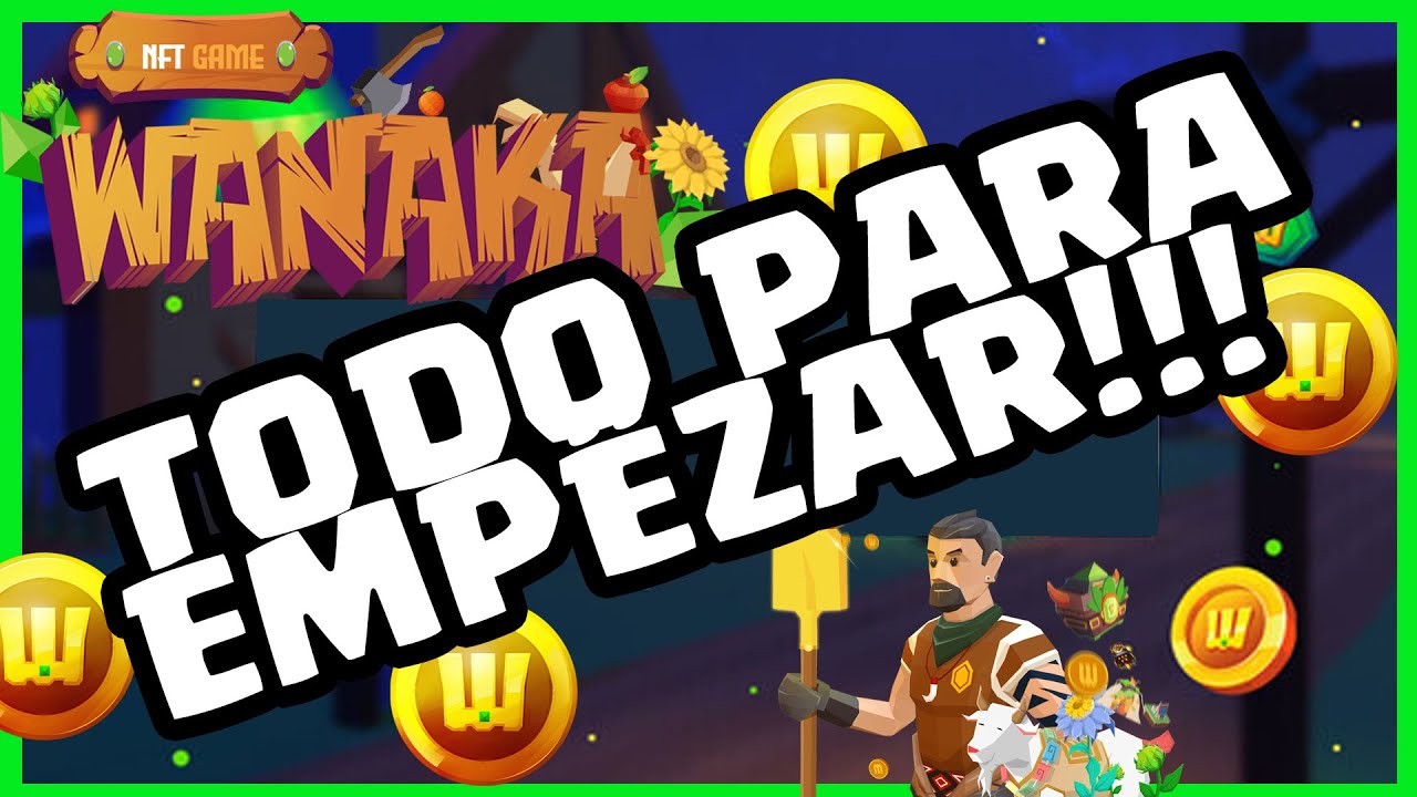 COMO EMPEZAR  EN WANAKAFARM TODO LO QUE TENES QUE SABER