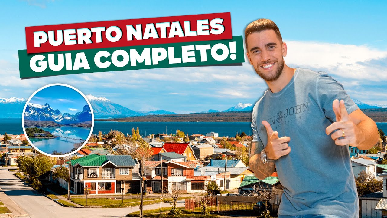 PUERTO NATALES: Guia e roteiros de viagem! O que fazer, onde ficar, como chegar e quando ir.