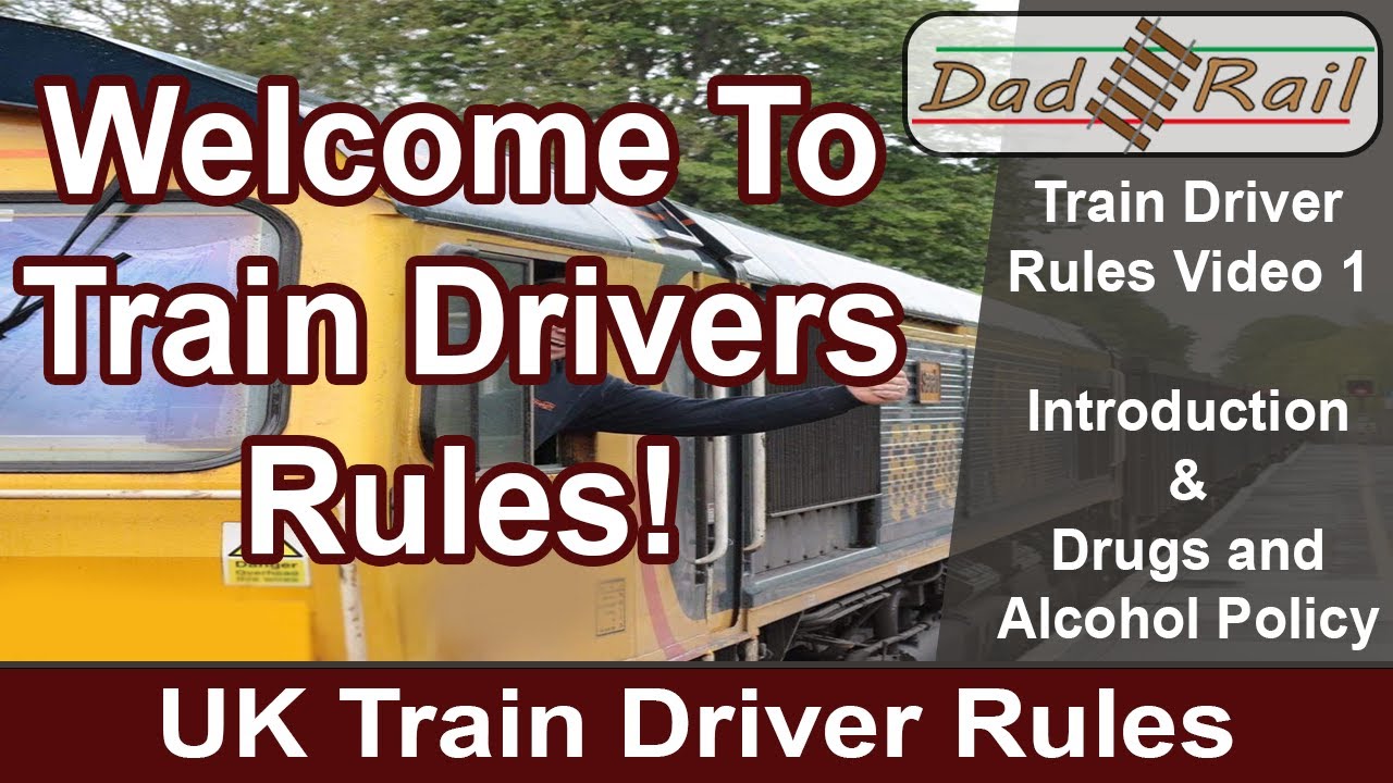 UK Train Driver Rules - Part 1 -  Introductions and D&A Policy