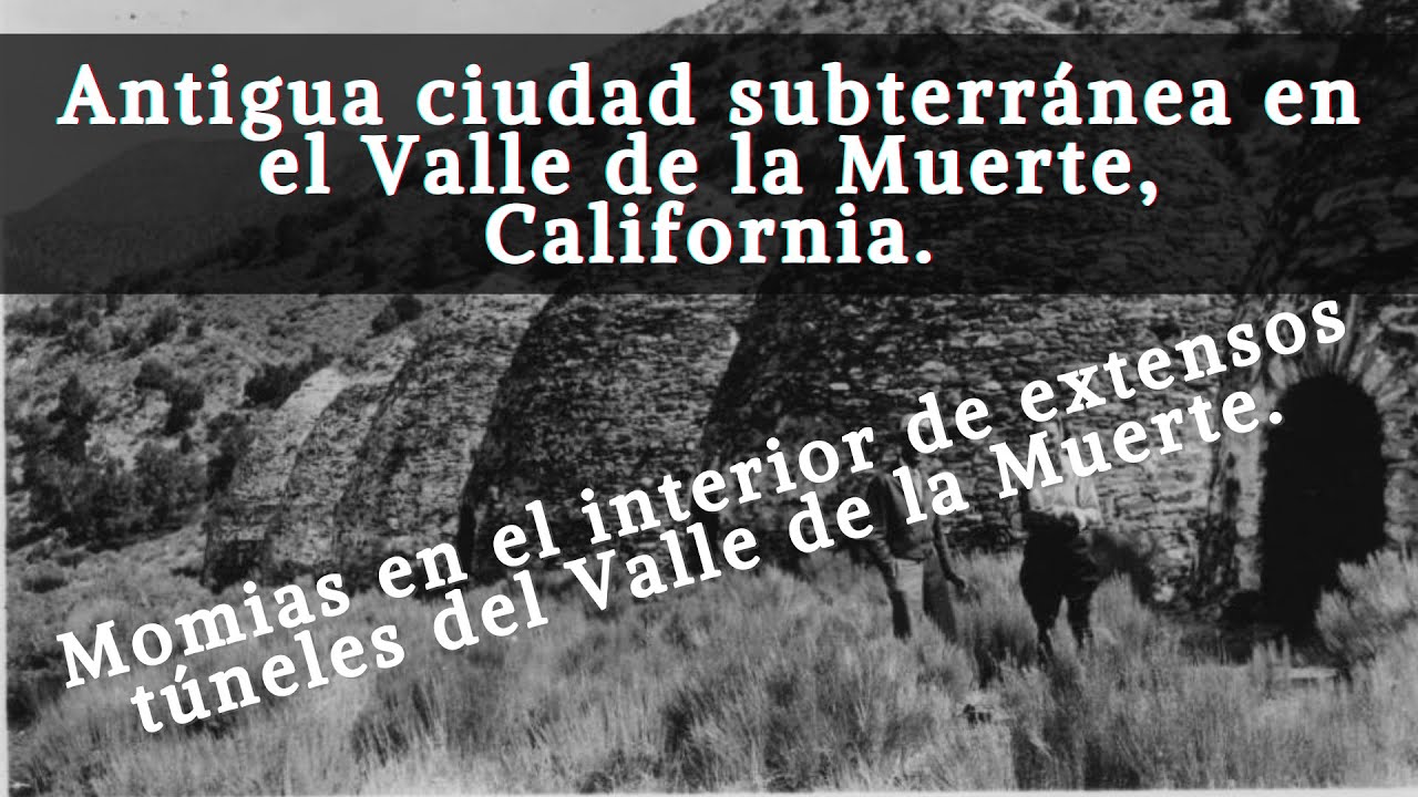 Antigua ciudad subterránea en el Valle de la Muerte, California.