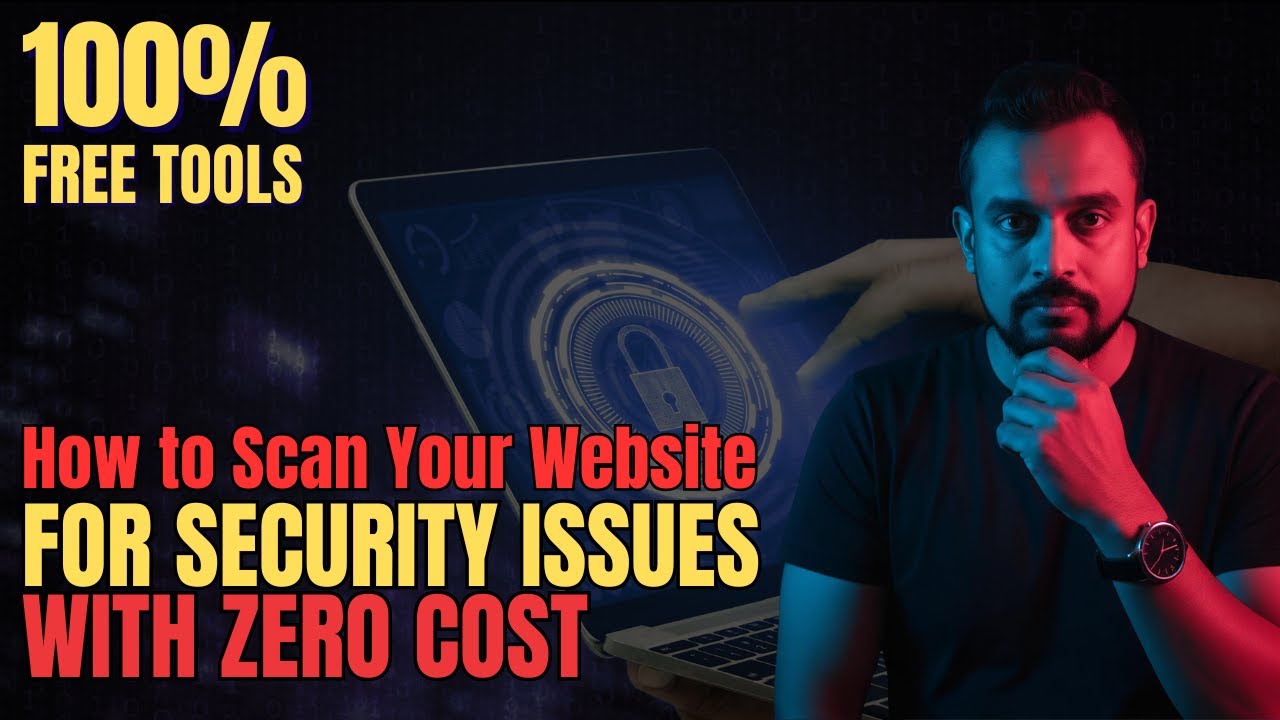 How to Scan Your Website for Vulnerabilities — 100% Free Tools