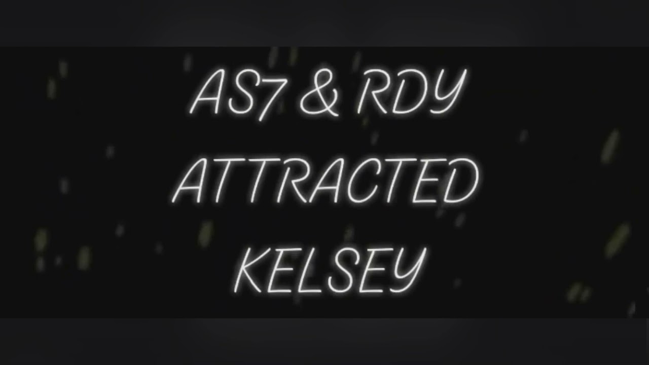 AS7 & RDY - Attracted (ft. KELSEY)