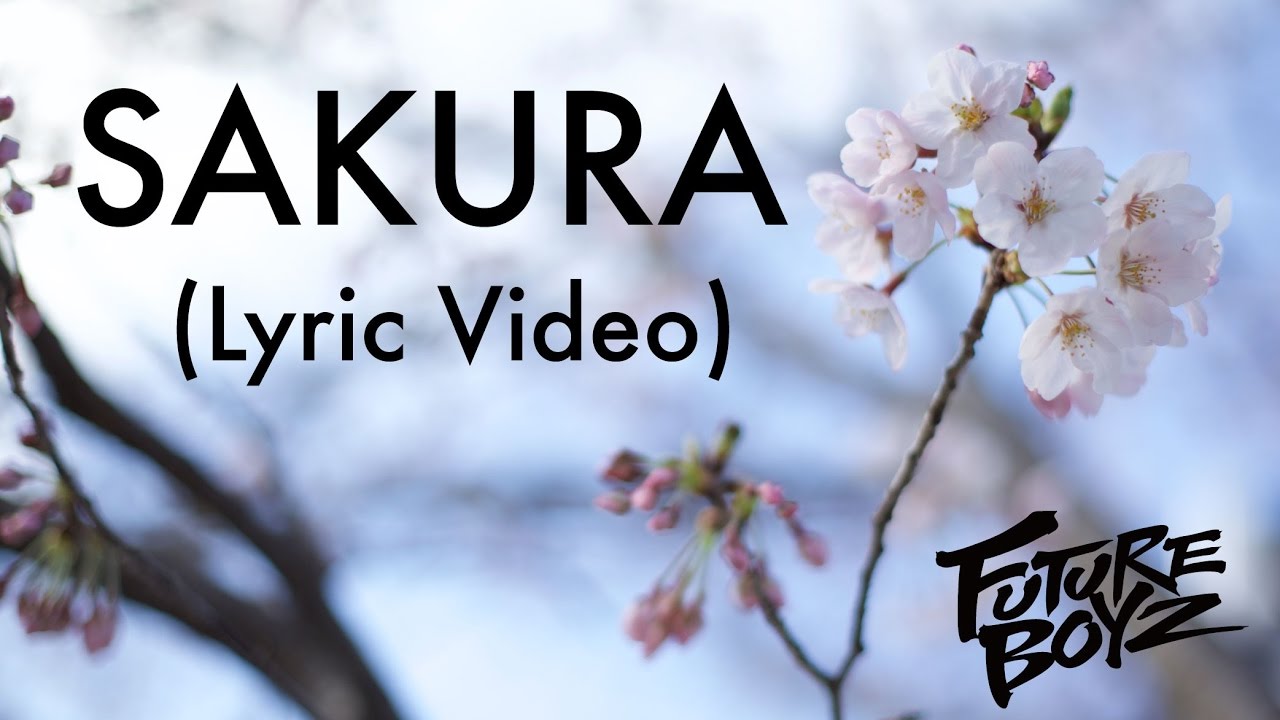 FUTURE BOYZ / 【この春絶対リピートしたい曲！】-SAKURA with MK (Lyric Video)