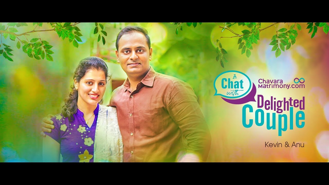 ChavaraMatrimony. com | A CHAT WITH DELIGHTED COUPLE | Kevin & Anu